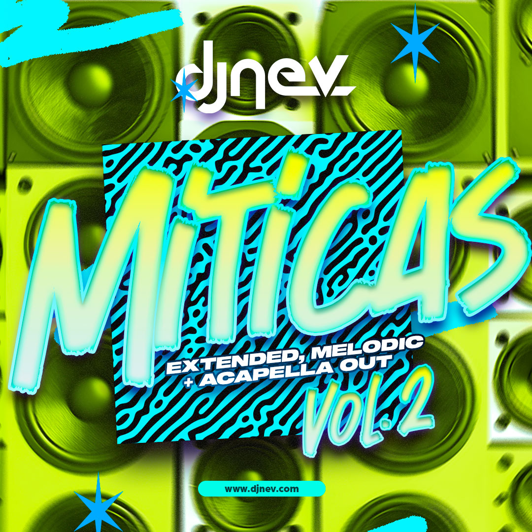 MITICAS VOL.2 Pack  Intro Melodic + Acapella Out Dj Nev
