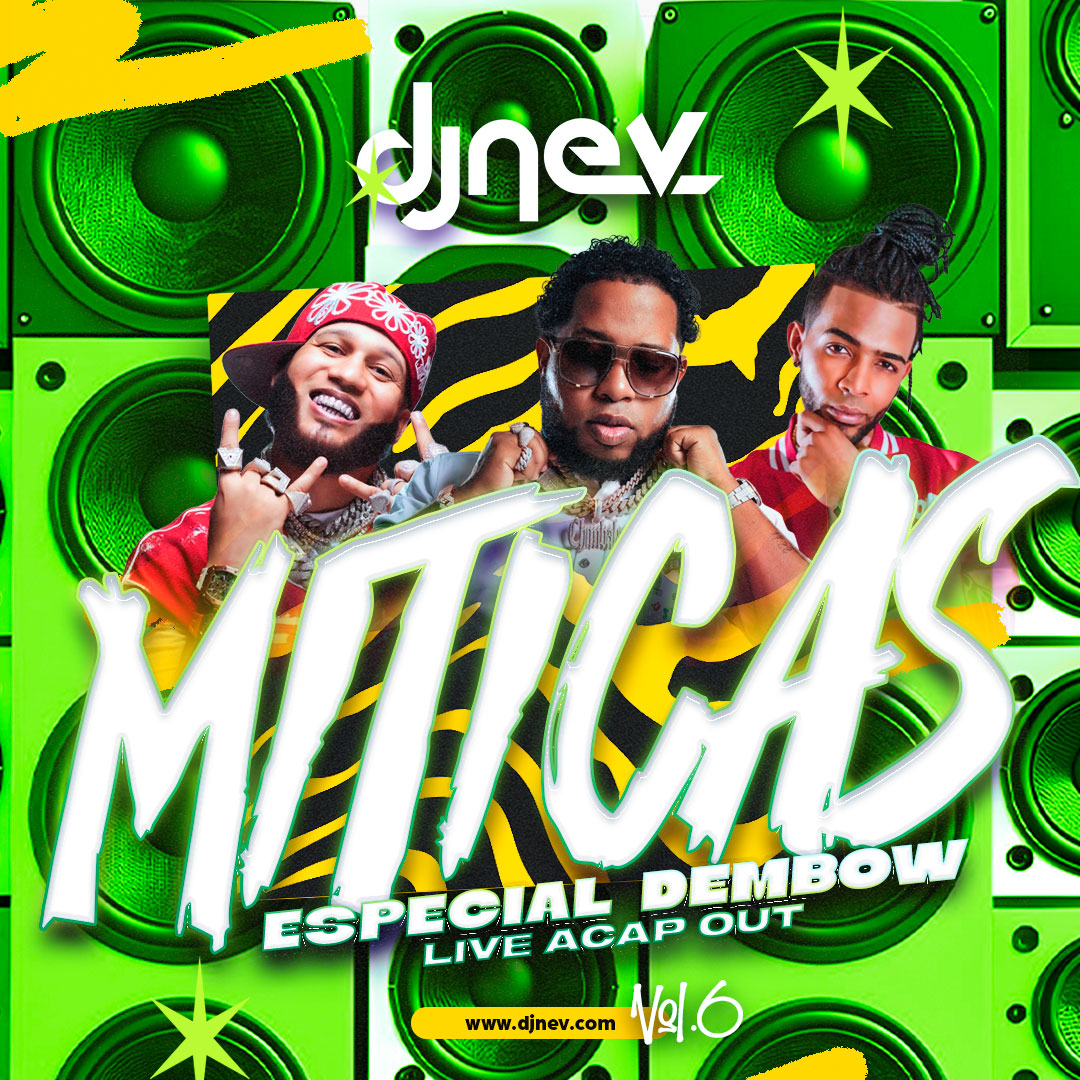 MITICAS VOL.6 Especial Dembow  Live Acap Out Dj Nev