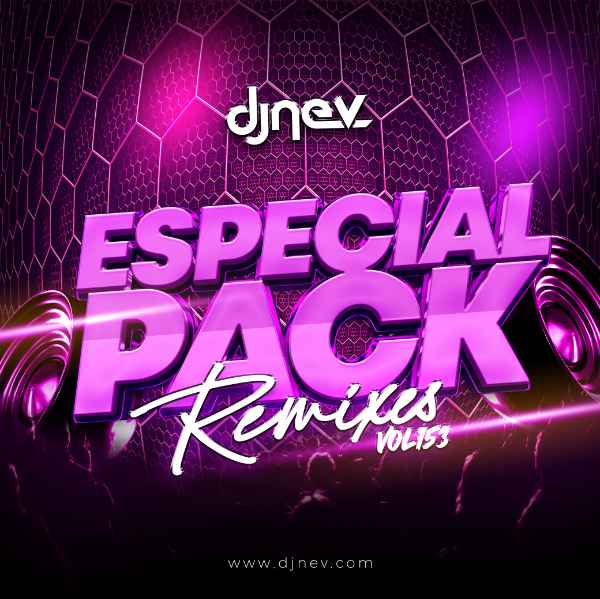 Especial Pack Remixes Dj Nev Vol.153