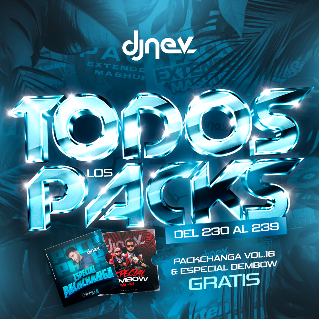 TODOS LOS PACKS DEL 230 AL 239 MAS GRATIS PACKCHANGA VOL 16 Y ESPECIAL DEMBOW  (+ 90 TEMAS)