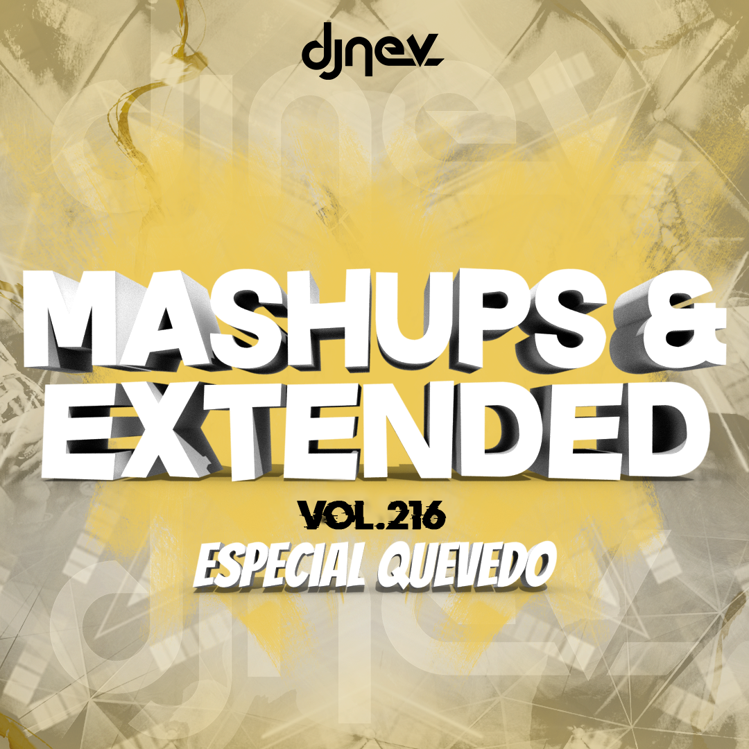 Mashups Y Extended Dj Nev Vol.216