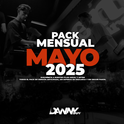 DANNY SAPY EXCLUSIVE MENSUAL MAYO 07-05-2025 PACKS ESPECIALES 2025