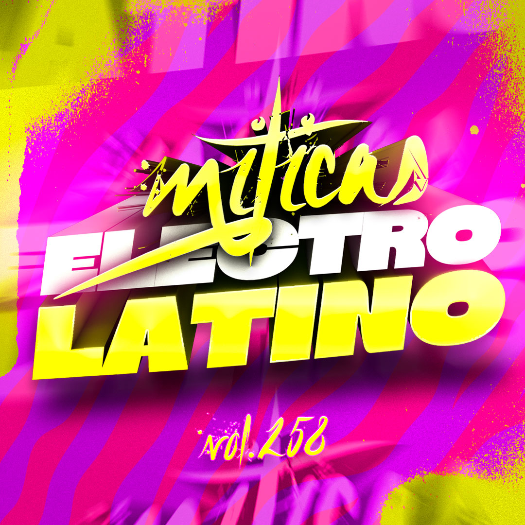 MITICAS ELECTRO LATINO VOL.258 Dj Nev