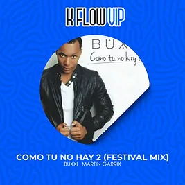 Como Tu No Hay 2 (K Flow Vip Festival Mashup 128 BPM)