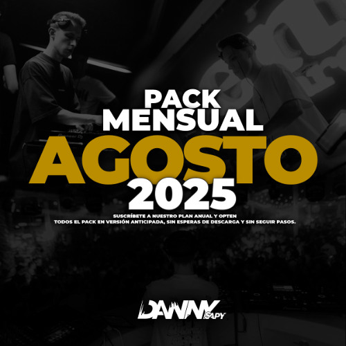 DANNY SAPY EXCLUSIVE MENSUAL JULIO 08-08-2025 PACKS PACKS ESPECIALES 2025