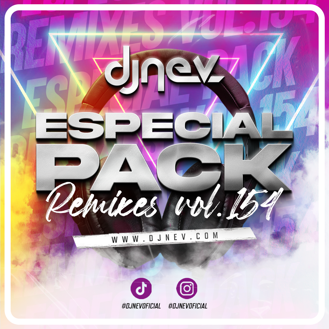 Especial Pack Remixes Dj Nev Vol.154