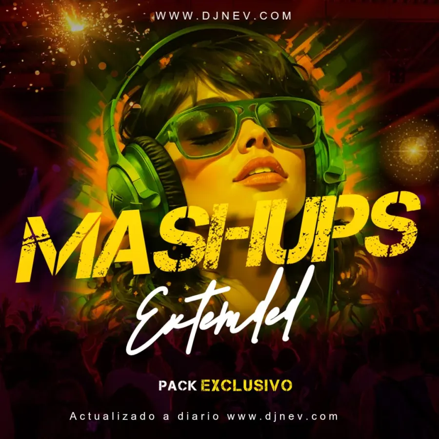 MASHUPS Y EXTENDED EXCLUSIVO 26-02-2026 PACKS ESPECIALES 2026