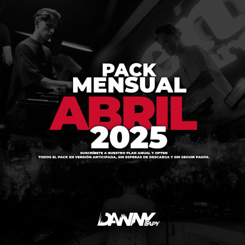 DANNY SAPY EXCLUSIVE MENSUAL ABRIL 03-04-2025 PACKS ESPECIALES 2025
