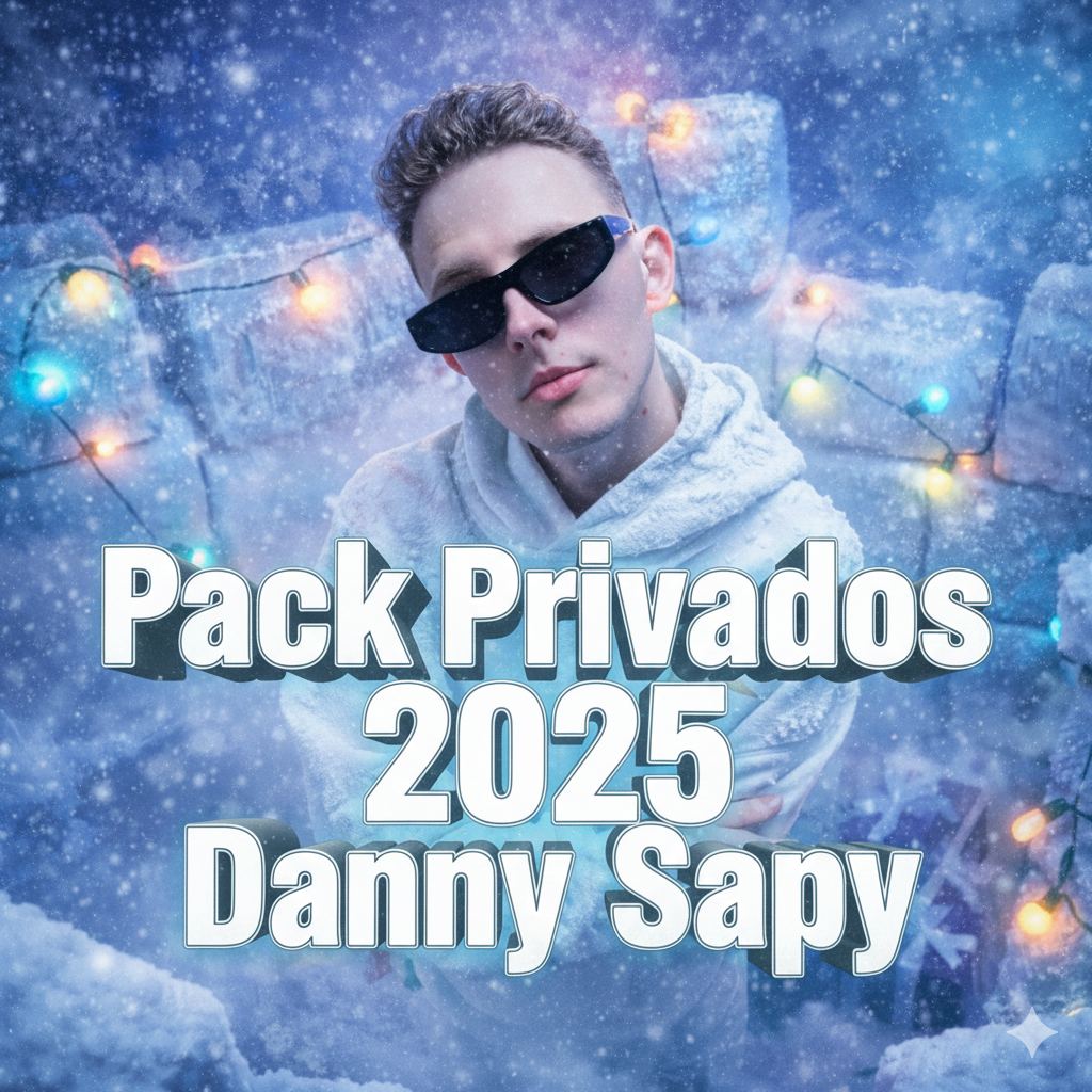 PACK PRIVADOS 2025 DANNY SAPY EXCLUSIVO 23-12-2025 PACKS ESPECIALES 2025