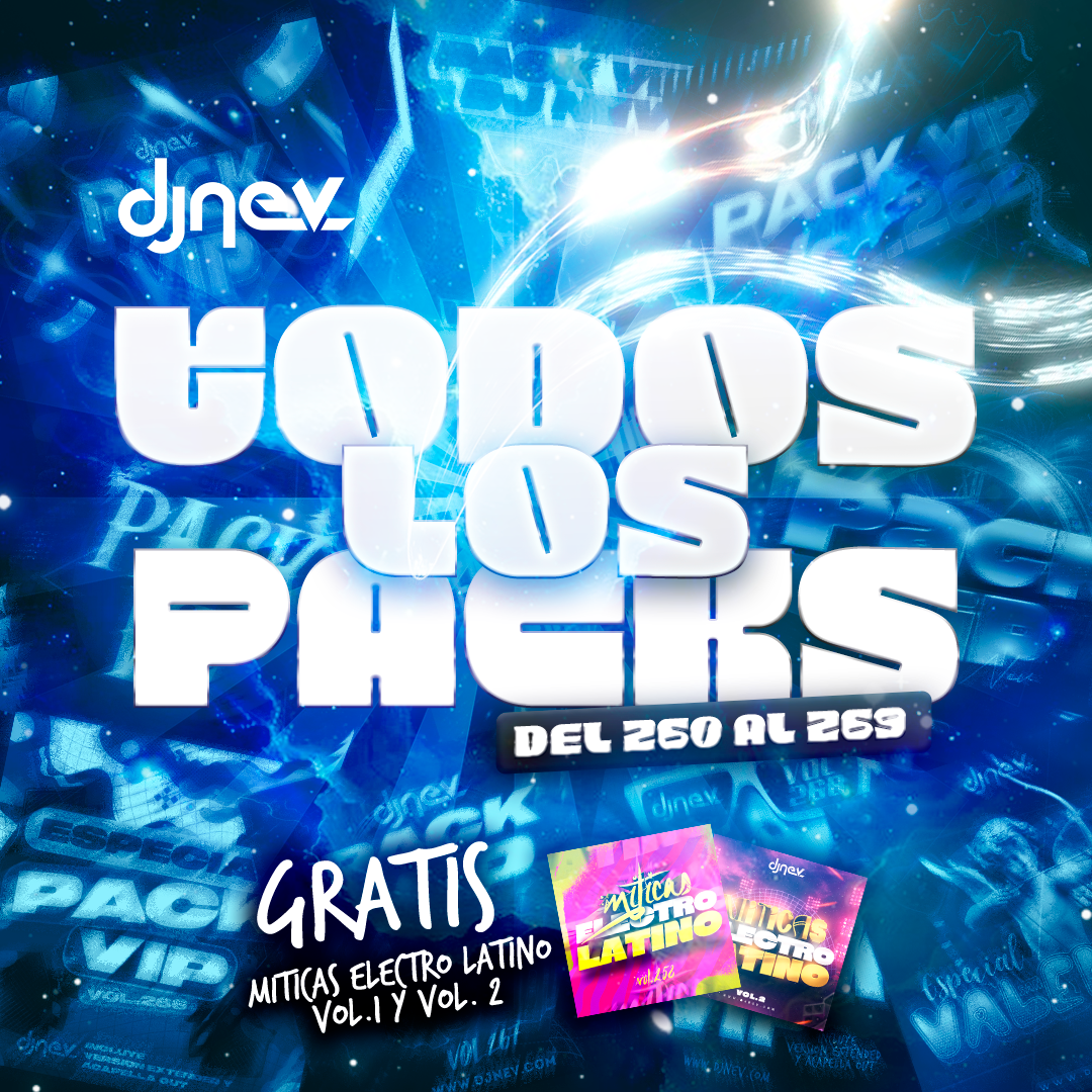 TODOS LOS PACKS DEL 260 AL 269 MAS GRATIS MITICAS ELECTRO LATINO VOL.1,2