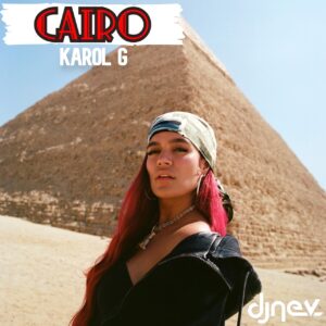 Karol G - Cairo (Dj Nev Extended Version)
