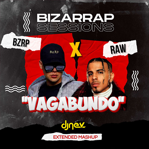 BZRP MUSIC SESSIONS VOL. 56 X VAGABUNDO (DJ NEV EXTENDED MASHUP)